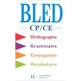 Bled CP-CE : Orthographe, grammaire, conjugaison, vocabulairepar Edouard Bled