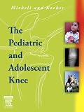The Pediatric and Adolescent Knee Image of The Pediatric and Adolescent Knee