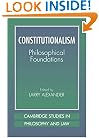 Constitutionalism: Philosophical Foundations (Cambridge Studies in Philosophy and Law)