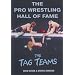 The Pro Wrestling Hall of Fame: The Tag Teams