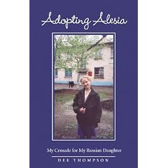 Adopting Alesia: My Crusade for My Russian Daughter