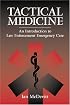 Tactical Medicine: An Introductory To Law Enforcement Emergency Care
