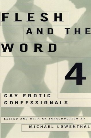 flesh and the word 4 gay erotic confessionals