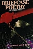 Briefcase Poetry of Yankee Jones: Listen to the Night Wind (Volume II)