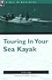 The Nuts 'N' Bolts Guide to Touring in Your Sea Kayak