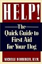 Help!: Quick Guide to First Aid for Your Dog
