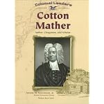 Cotton Mather: Author, Clergyman, and Scholar (Colonial Leaders) book cover