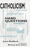 Catholicism: Hard Questions