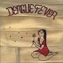 Dengue Fever Dengue Fever