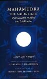 Mahamudra: The Moonlight -- Quintessence of Mind and Meditation