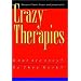 Crazy Therapies : What Are They? Do They Work?