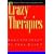 Crazy Therapies : What Are They? Do They Work?
