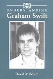 Review University of South Carolina Press  / Understanding Graham Swift (Understanding Contemporary British Literature) (Understanding Contemporary British Literature)