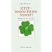 Jetzt - wann denn sonst?: Momente des Gl�cks