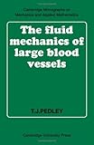 The fluid mechanics of large blood vessels