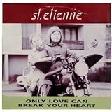 Only Love Can Break Your Heart  / Stoned [VINYL]