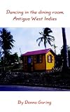 Review AuthorHouse  / Dancing in the Dining Room, Antigua West Indies