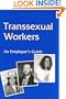 Transsexual Workers: An Employer's Guide
