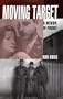 Moving Target: A Memoir of Pursuit