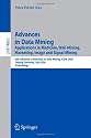 Advances in Data Mining: Applications in Medicine, Web Mining, Marketing, Image and Signal Mining, 6th Industrial Conference on Data Mining, ICDM ... / Lecture Notes in Artificial Intelligence)