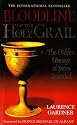 Bloodline of the Holy Grail: The Hidden Lineage of Jesus Revealed