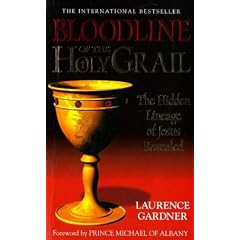 Bloodline of the Holy Grail: The Hidden Lineage of Jesus Revealed
