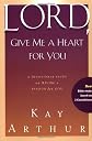 Lord, Give Me a Heart for You: A Devotional Study on Having a Passion for God