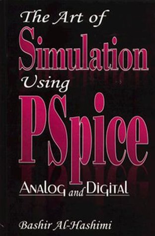 The Art of Simulation Using Pspice: Analog and Digital (Electronic Engineering Systems)