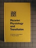 Platelet Physiology and Transfusion: A Technical Workshop