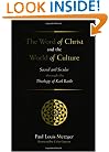 The Word of Christ and the World of Culture: Sacred and Secular Through the Theology of Karl Barth