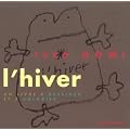 L' Hiver : Un livre � dessiner et � Colorier