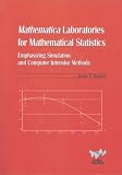 Buy : Mathematica Laboratories for Mathematical Statistics: Emphasizing Simulation and Computer Intensive Methods (ASA-SIAM Series on Statistics and Applied Probability)