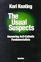 The Usual Suspects: Answering Anti-Catholic Fundamentalists