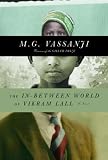 The In-Between World of Vikram Lall (Vintage Contemporaries)