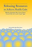 Releasing resources to achieve health gain