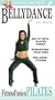Bellydance for Beginners with Shualia: Fitness Fusion Pilates [VHS]