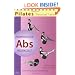 Pilates Personal Trainer Powerhouse Abs Workout: Illustrated Step-by-Step Matwork Routine