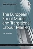 The European social model and transitional labour markets : law and policy