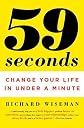 59 Seconds: Change Your Life in Under a Minute   [59 SECONDS] [Paperback]
