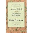 3 Works by Emanuel Swedenborg: Heaven and Hell, Divine Love and Wisdom, Divine Providence by  Emanuel Swedenborg, John C. Ager, and William Wunsch