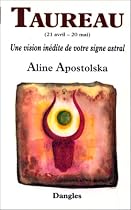 Une vision in&eacute;dite de votre signe astral : Taureau, 21 avril-20 mai