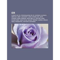 Er: Elenco de Er, Personagens de Er, George Clooney, Ming-Na, Abby Lockhart, Linda Cardellini, John Stamos, Mark Greene, M