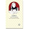Luther kurz und knackig: Seine originellsten Spr�che
