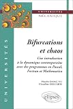 Bifurcations et chaos : Introduction à la dynamique contemporaine avec des programmes en Pascal, Fortan et Mathématica