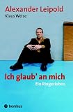  : Ich glaub´ an mich - ein Ringerleben