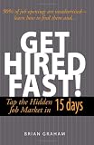 Get Hired Fast! Tap the Hidden Job Market in 15 Days