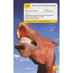 How to Win at Horse Racing (Teach Yourself - General)