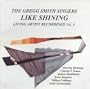 The Gregg Smith Singers "Like Shining"