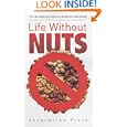 Life Without Nuts: A Nut Allergy Sufferers Guide to Safe Eating by Jacqueline Pinto