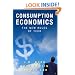 Consumption Economics: The New Rules of Tech
